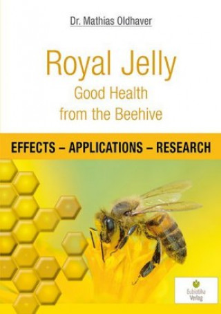 Book Royal Jelly - Good Health from the Beehive Mathias Oldhaver