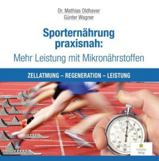 Livre Sporternährung praxisnah: Mehr Leistung mit Mikronährstoffen Mathias Oldhaver