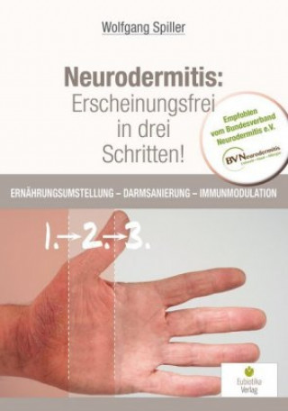 Kniha Neurodermitis: Erscheinungsfrei in drei Schritten! Spiller Wolfgang