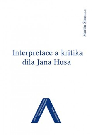 Book Interpretace a kritika díla Jana Husa Martin Šimsa