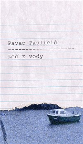 Kniha Loď z vody Pavao Pavličić
