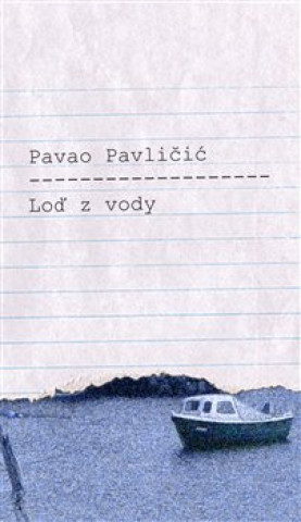 Книга Loď z vody Pavao Pavličić