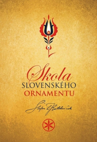 Kniha Škola slovenského ornamentu Štefan L. Kostelníček
