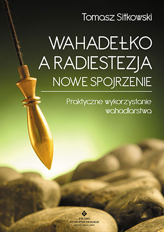 Kniha Wahadełko a radiestezja Nowe spojrzenie Sitkowski Tomasz