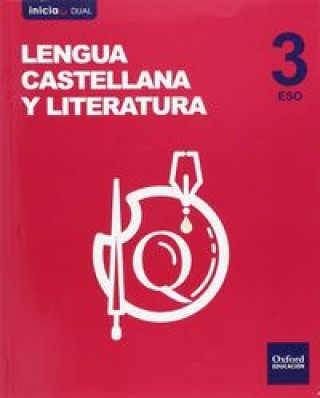 Libro Lengua castellana y literatura 3 ESO volúmen anual inicia dual libro del alumno 