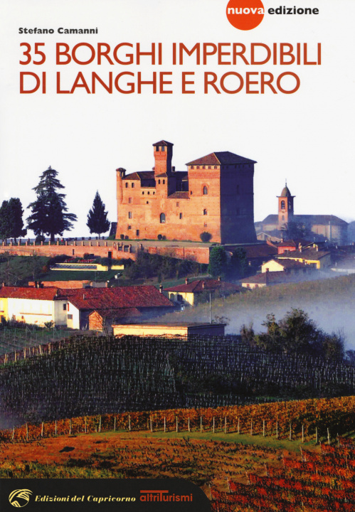 Könyv 35 borghi imperdibili di Langhe e Roero. Viaggio nel patrimonio mondiale dell'Unesco Stefano Camanni