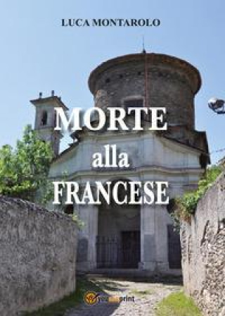 Kniha Morte alla francese Luca Montarolo