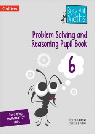 Kniha Problem Solving and Reasoning Pupil Book 6 Peter Clarke