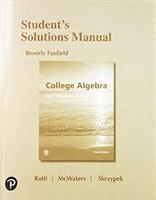 Carte Student's Solutions Manual for College Algebra RATTI  J. S.