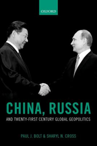 Książka China, Russia, and Twenty-First Century Global Geopolitics Bolt