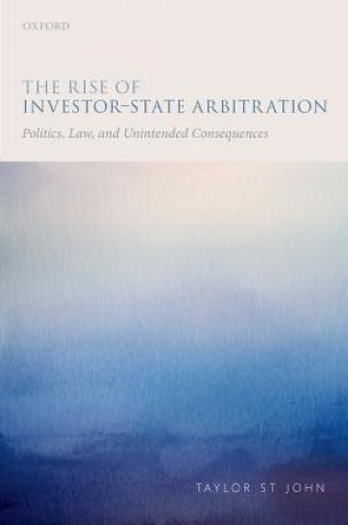 Carte Rise of Investor-State Arbitration Taylor St John