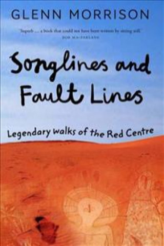 Kniha Songlines and Fault Lines Glenn Morrison