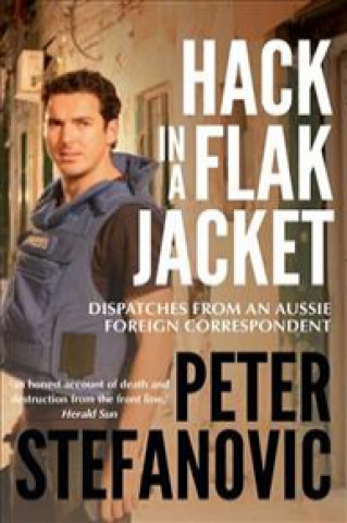 Book Hack in a Flak Jacket Peter Stefanovic