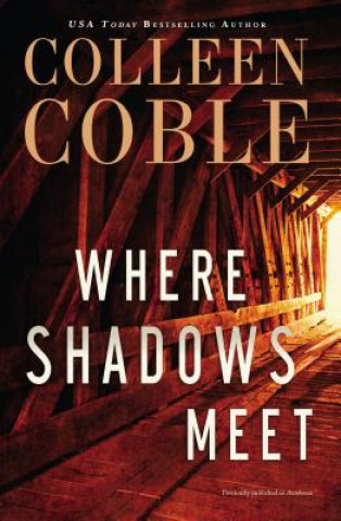 Kniha Where Shadows Meet Colleen Coble