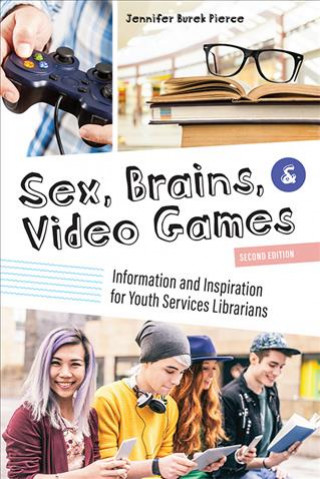 Könyv Sex, Brains, and Video Games Jennifer Burek Pierce