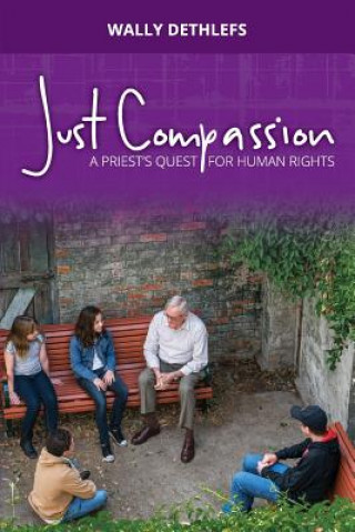 Buch Just Compassion: A Priest's Quest for Human Rights WALLY A DETHLEFS