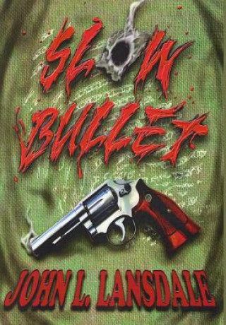 Libro Slow Bullet JOHN L. LANSDALE