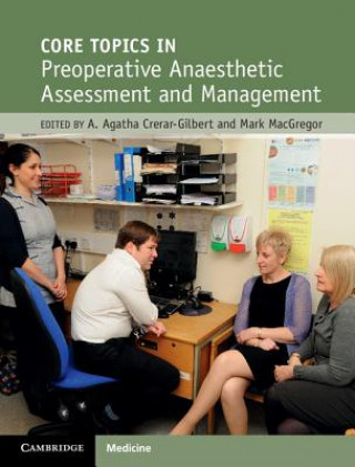 Carte Core Topics in Preoperative Anaesthetic Assessment and Management A. Agatha Crerar-Gilbert