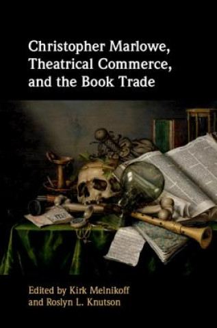 Knjiga Christopher Marlowe, Theatrical Commerce, and the Book Trade EDITED BY ROSLYN L.