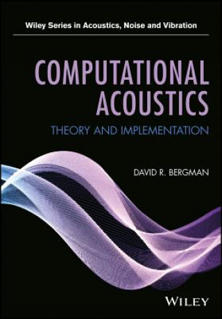 Książka Computational Acoustics - Theory and Implementation David R. Bergman