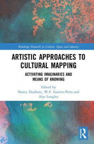 Kniha Artistic Approaches to Cultural Mapping Nancy Duxbury