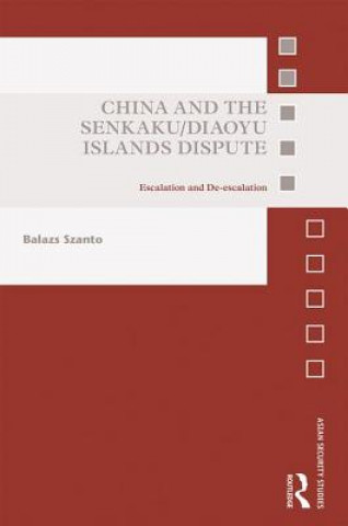 Książka China and the Senkaku/Diaoyu Islands Dispute SZANTO