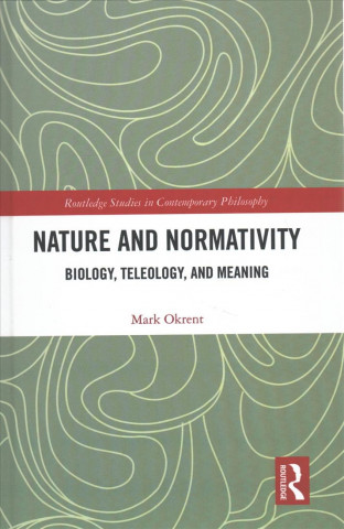 Kniha Nature and Normativity Mark Okrent