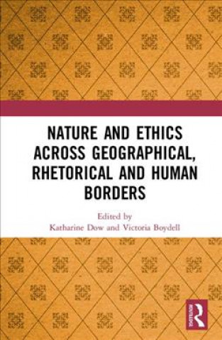 Kniha Nature and Ethics Across Geographical, Rhetorical and Human Borders 