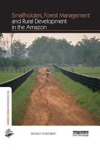 Carte Smallholders, Forest Management and Rural Development in the Amazon Pokorny