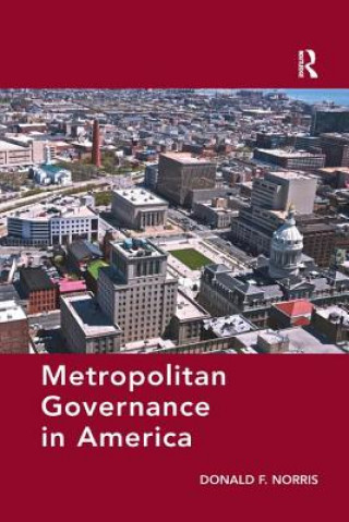 Kniha Metropolitan Governance in America Donald F. Norris