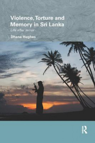 Książka Violence, Torture and Memory in Sri Lanka Hughes