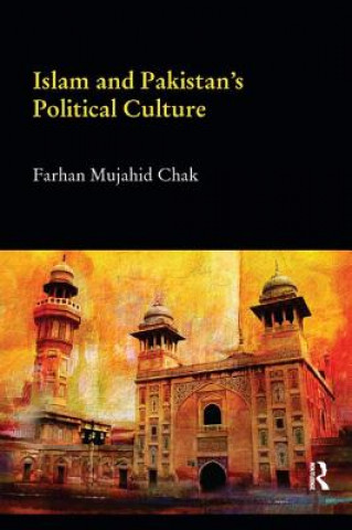 Buch Islam and Pakistan's Political Culture Farhan Mujahid (Qatar University) Chak