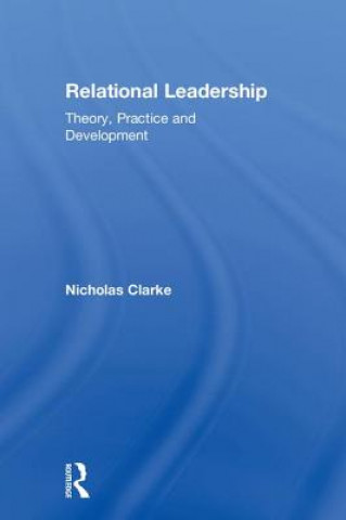 Kniha Relational Leadership CLARKE