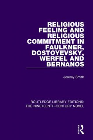 Книга Religious Feeling and Religious Commitment in Faulkner, Dostoyevsky, Werfel and Bernanos Smith