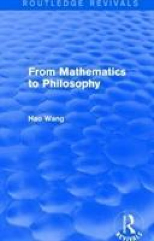 Carte From Mathematics to Philosophy (Routledge Revivals) WANG