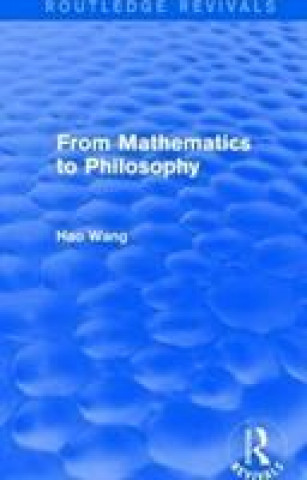 Книга From Mathematics to Philosophy (Routledge Revivals) WANG