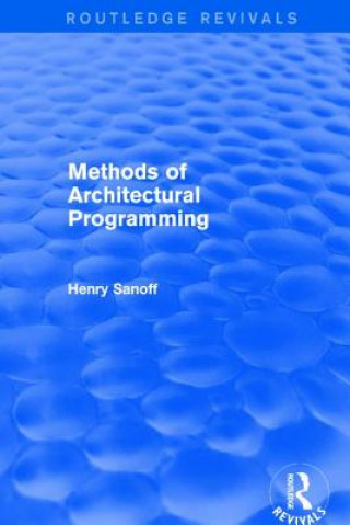 Carte Methods of Architectural Programming (Routledge Revivals) SANOFF