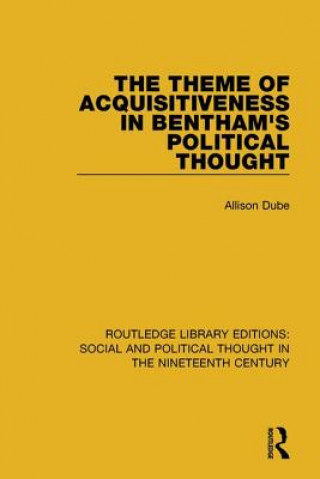 Kniha Theme of Acquisitiveness in Bentham's Political Thought DUBE