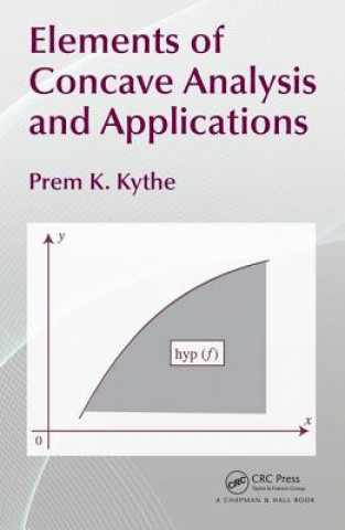 Kniha Elements of Concave Analysis and Applications Prem K. Kythe