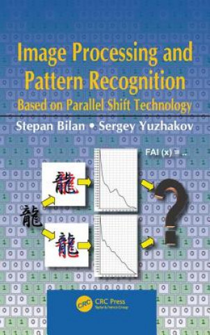 Knjiga Image Processing and Pattern Recognition Based on Parallel Shift Technology Stepan Bilan