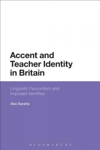 Knjiga Accent and Teacher Identity in Britain Alex Baratta