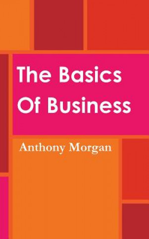 Książka Basics Of Business ANTHONY MORGAN