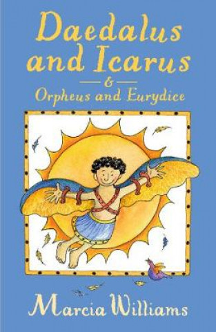 Carte Daedalus and Icarus and Orpheus and Eurydice Marcia Williams