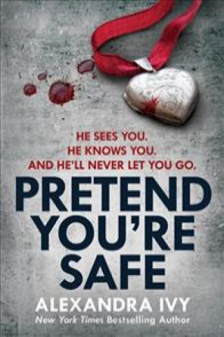 Kniha Pretend You're Safe Alexandra Ivy