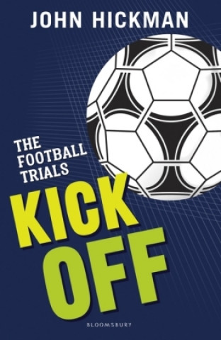 Kniha Football Trials: Kick Off John Hickman