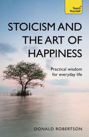 Książka Stoicism and the Art of Happiness Donald Robertson