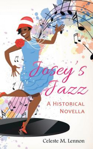 Könyv Josey's Jazz CELESTE M. LENNON