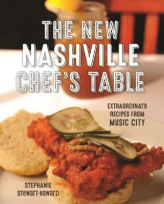 Kniha New Nashville Chef's Table Stephanie Stewart-Howard