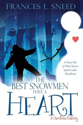 Kniha Best Snowmen Have A Heart FRANCES L. SNEED