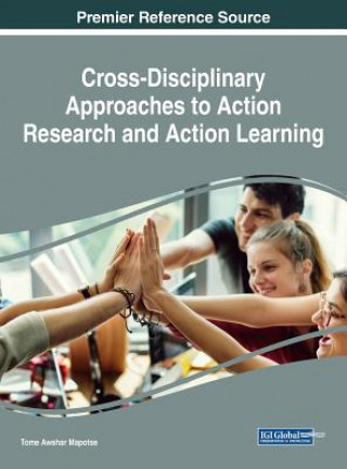 Knjiga Handbook of Research on Cross-Disciplinary Approaches to Action Research and Action Learning Tome Awshar Mapotse